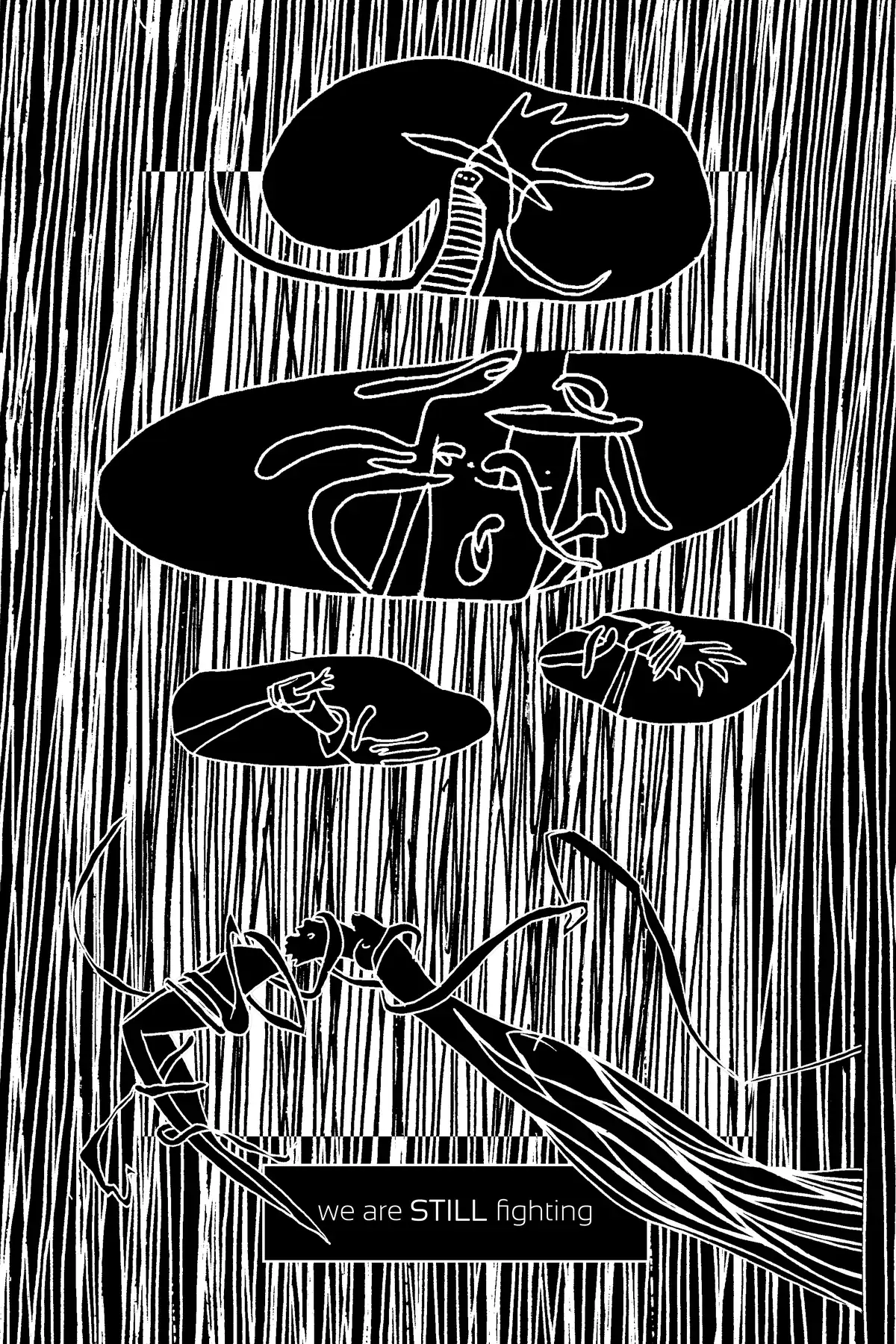 Planche entièrement striée de traits verticaux blancs, où des cases ovales noires enferment des créatures ; en bas, une figure armée d'une lance s'élance, sous le cartouche « we are STILL fighting ».